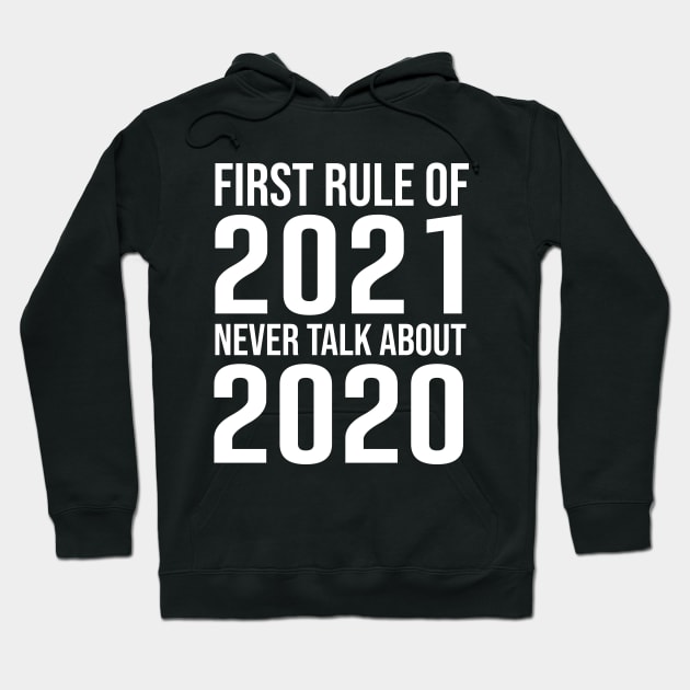 First Rule of 2021 Hoodie by BishBowler